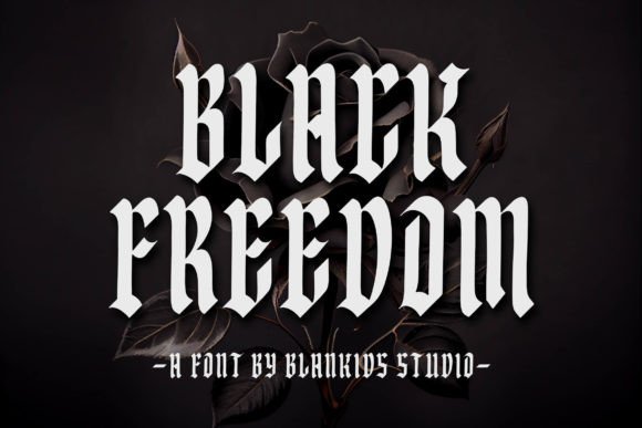 Black Freedom Font: A Gothic Typeface for Bold Creations
