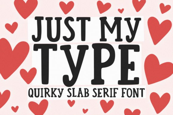 Just My Type: A Bold Slab Serif Font for Your Brand