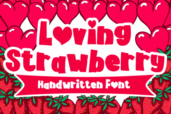 Make Your Valentine’s Day Campaign Pop with the Loving Strawberry Typeface